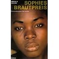 Sophies Brautpreis: Eine afrikanische Frau erz�hlt