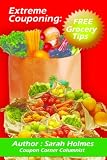 Extreme Couponing: Free Grocery Tips (How to Save Money on Groceries)