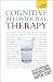 Cognitive Behavioural Therapy: Teach Yourself