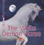 The White Demon Horse