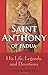 Saint Anthony of Padua: His Life, Legends, and Devotions