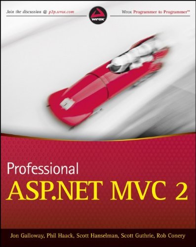 By Jon Galloway Professional ASP.NET MVC 2 (1st Edition)