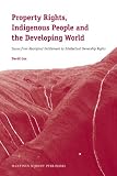 Property Rights, Indigenous People and the Developing World: Issues from Aboriginal Entitlement to Intellectual Ownership Rights