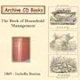 The Book of Household Management: The Original Mrs Beeton's Book of Recipes and Advice