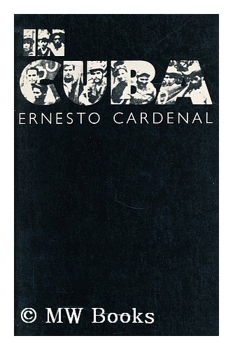 In Cuba / Translated by Donald D. Walsh., by Ernesto Cardenal