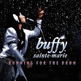 Running For the Drumby Buffy Sainte Marie
