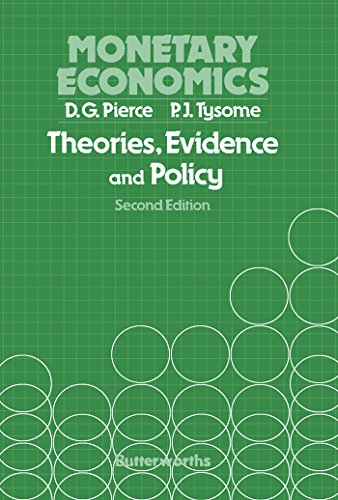 Monetary Economics: Theories, Evidence and Policy