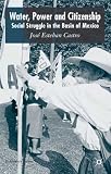View Book 'Water, Power and Citizenship: Social Struggle in the Basin of Mexico (St. Antony's)'