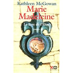 Marie-Madeleine : Le livre de l'Elue