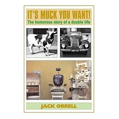 It's Muck You Want!: The Humorous Story of a Double Life