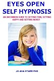 Eyes Open Self Hypnosis: An Uncommon Guide to Getting Thin, Getting Happy and Getting More!