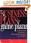 Business Plans to Game Plans: A Practical System for Turning Strategies into Action