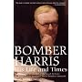 "Bomber" Harris: His Life and Times (Greenhill Military Paperback)