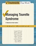 Managing Tourette Syndrome: A Behaviorial Intervention Adult Workbook (Treatments That Work)
