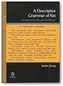 A Descriptive Grammar of Ket (Yenisei-Ostyak) (The Languages of Northern and Central Eurasia) (part 1)