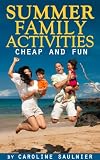 Summer Family Activities : Cheap and Fun (Fun Activities for kids)