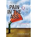 How To Become A Really Good Pain In The Ass