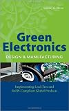 Green Electronics Design and Manufacturing: Implementing Lead-Free and RoHS Compliant Global Products