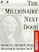 The Millionaire Next Door: The Surprising Secrets of America's Wealthy (Millionaire Set) The Millionaire Next Door: The Surprising Secrets of America's Wealthy (Millionaire Set)