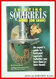 Enjoying Squirrels More or Less