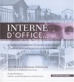 Intern� d'office... : du camp d'internement de Beaune-la-Rolande. : .. � l'h�pital psychiatrique de Fleury-les-Aubrais