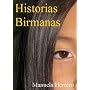 HISTORIAS BIRMANAS (relatos cortos de amor) de Manuela Herrero Palomar