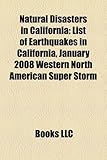 Natural Disasters in California: List of Earthquakes in California, January 2008 Western North American Super Storm-