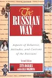 The Russian Way, Second Edition: Aspects of Behavior, Attitudes, and Customs of the Russians