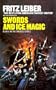 Swords And Ice Magic (Fafhrd and the Gray Mouser, Book 6)