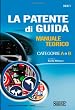 La patente di guida. Manuale teorico categorie A e B