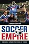 Soccer Empire: The World Cup and the Future of France