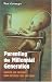 Parenting the Millennial Generation: Guiding Our Children Born between 1982 and 2000