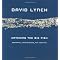 DAVID LYNCH  ... Unique American Artist