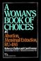 The Woman's Book of Choices: Abortion, Menstrual Extraction, RU-486
