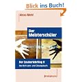 Der Meistersch�ler. Der Zauberlehrling 2. Das NLP Lern- und �bungsbuch.
