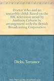 Doctor Who and an unearthly child : based on the BBC television serial by Anthony Coburn by arrangement with the British Broadcasting Corporation