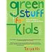 Green Stuff for Kids: An A to Z Guide to What's Up with the Planet (Greeniology series)