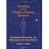 Healing with the Chakra Energy System: Acupressure, Bodywork, and Reflexology for Total Health