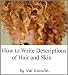 How to Write Descriptions of Hair and Skin