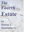 The Fourth Estate, by Donna L. Quesinberry - 2005