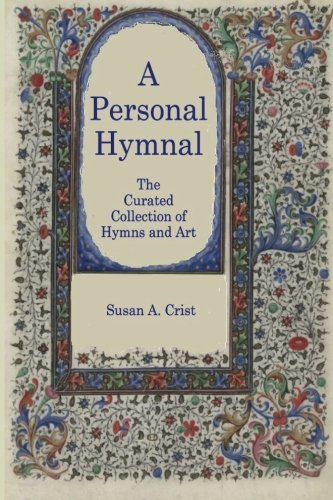 A Personal Hymnal: The Curated Collection of Hymns and Art
