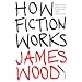 How Fiction Works