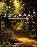 A Writers Workshop: Crafting Paragraphs, Building Essays