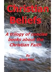 eBooks: Christian Beliefs : A trilogy of concise books about the Christian Faith