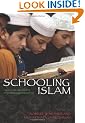 Schooling Islam: The Culture and Politics of Modern Muslim Education (Princeton Studies in Muslim Politics)