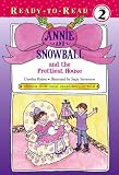 Annie and Snowball and the Prettiest House (Annie and Snowball Ready-to-Read)