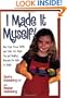 I Made It Myself!: Mud Cups, Pizza Puffs, and Over 100 Other Fun and Healthy Recipes for Kids to Make
