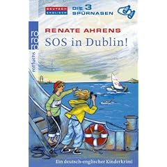 Die 3 Sp�rnasen - SOS in Dublin!: Ein deutsch-englischer Kinderkrimi