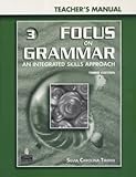 Focus on grammar : an integrated skills approach. 3. Teacher's manual