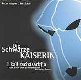 Die schwarze Kaiserin: I Kali Tschasarkija - Romam&auml;rchen - Dt - /Roman - Peter Wagner, Jan Sokol